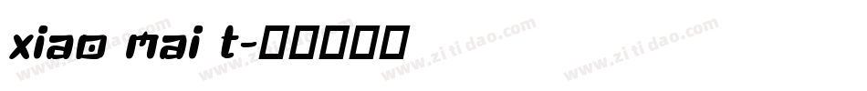 xiao mai t字体转换